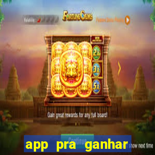 app pra ganhar dinheiro jogando